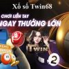 Xổ số Twin68 – Gặp thời đổi đời cùng Twin “Chơi là thắng”