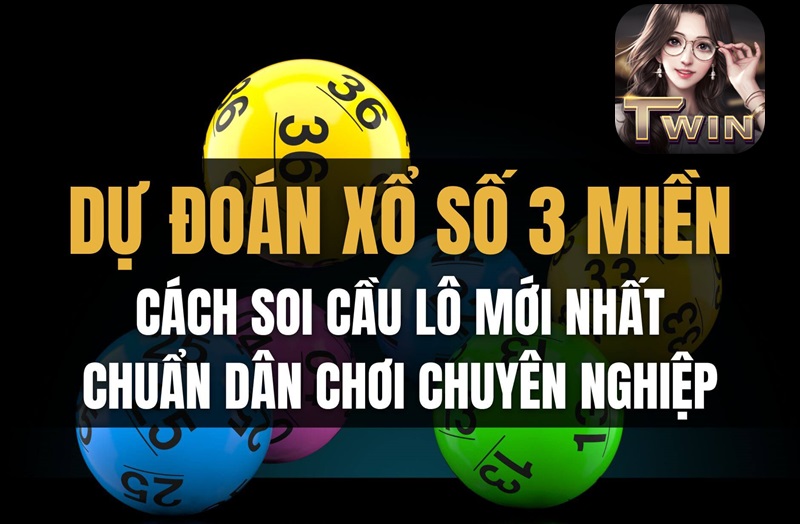Soi cầu 3 miền: Twin68 giúp lô thủ tìm ngay số đẹp may mắn 4 dự đoán xổ số 3 miền