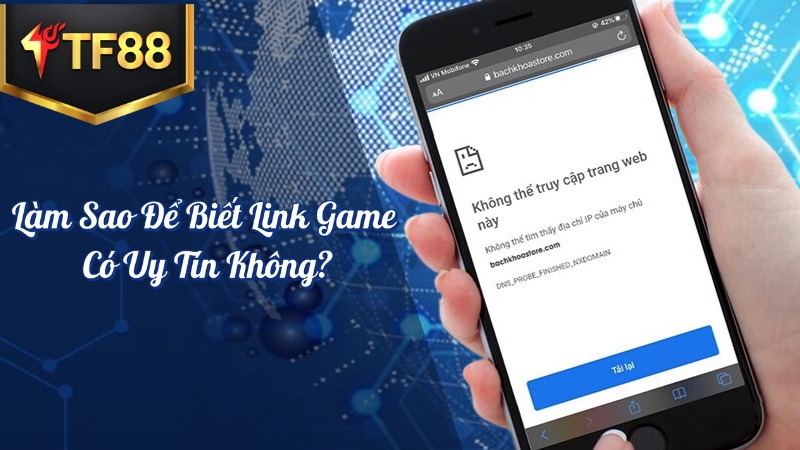 Làm sao để biết Link TF88 game uy tín?