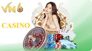 Casino vn6 giải trí cực đã trong tầm tay - Đăng ký ngay hôm nay 2 VN6 Casino